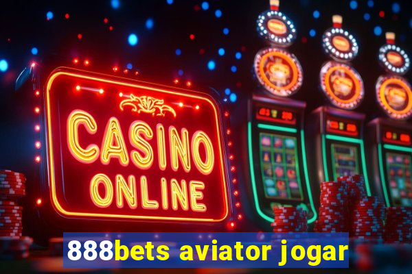 888bets aviator jogar